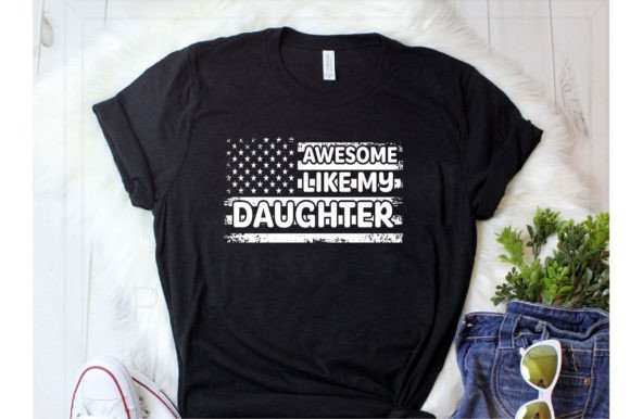 Awesome Like My Daughter SVG: Graphics for T-Shirt Designs