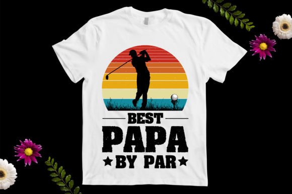 Best Papa by Par Golf Father's Day Graphics for T-Shirt Designs