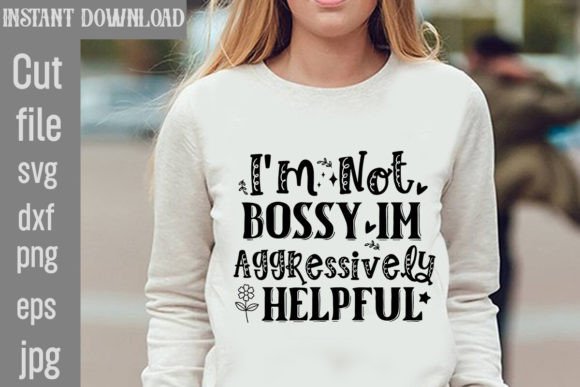 Bossy Yet Helpful Graphics for T-Shirt Designs