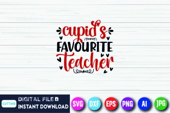 Cupid’s Favorite Teacher: Graphics for T-Shirt Designs