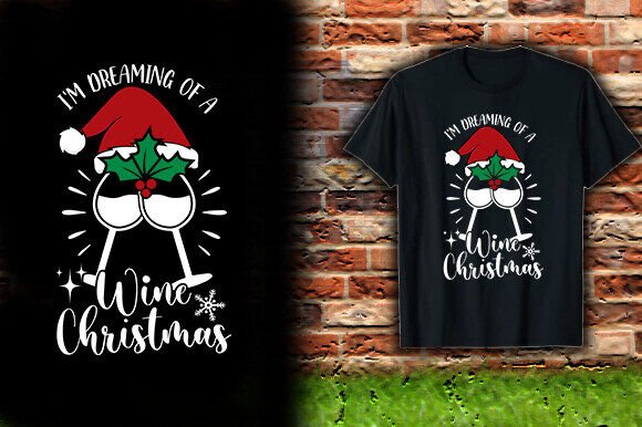 I'm Dreaming of a Wine Christmas: Festive Graphics & T-Shirt Designs