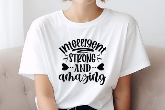 Intelligent Strong SVG Quote for T-Shirt Designs & Graphics