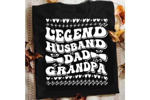 Legend Husband Daddy Grandpa Svg: Graphics for T-Shirt Designs