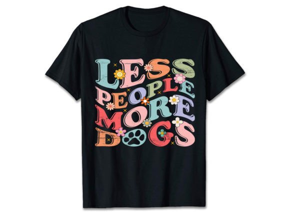LESS PEOPLE MORE DOGS: Graphics for T-Shirt Designs