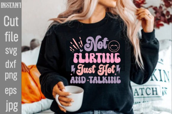 Not Flirting Just Hot: Retro Graphics for T-Shirt Designs